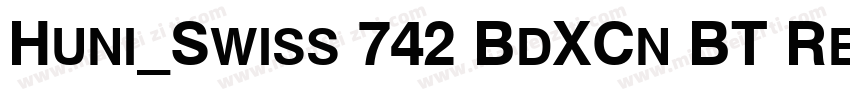 Huni_Swiss 742 BdXCn BT Regular字体转换